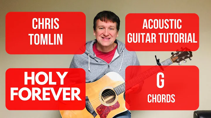 Akustik Gitar İbadet Eğitimi: Chris Tomlin'in Holy Forever Şarkısı