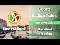 Learn Italian with Tales: Carnival in Venice - Intermediate Level - Bee Italian