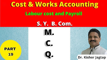 Cost And WorksAccounting | Labour cost and Payroll (M.C.Q.)|  Dr. Kishor Jagtap