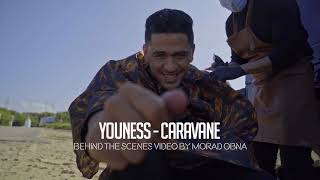 Youness - Caravane l BEHIND THE SCENES l يونس - كواليس كليب كرفان