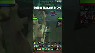Trolling BuaLock in 2v2 Arena