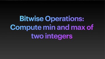 Bitwise operations : How to compute min and max of 2 integers??