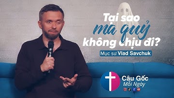 Lý do thực sự khiến ma quỷ muốn trú ngụ trong bạn || Mục sư 𝗩𝗹𝗮𝗱 𝗦𝗮𝘃𝗰𝗵𝘂𝗸 || Câu Gốc Mỗi Ngày