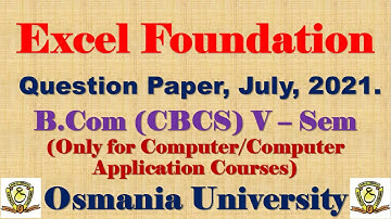Excel Foundations  Question Paper July 2021 B.Com 5th Semester Osmania University