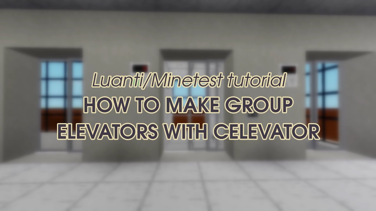 Luanti/Minetest tutorial - How to make group elevators with Celevator.