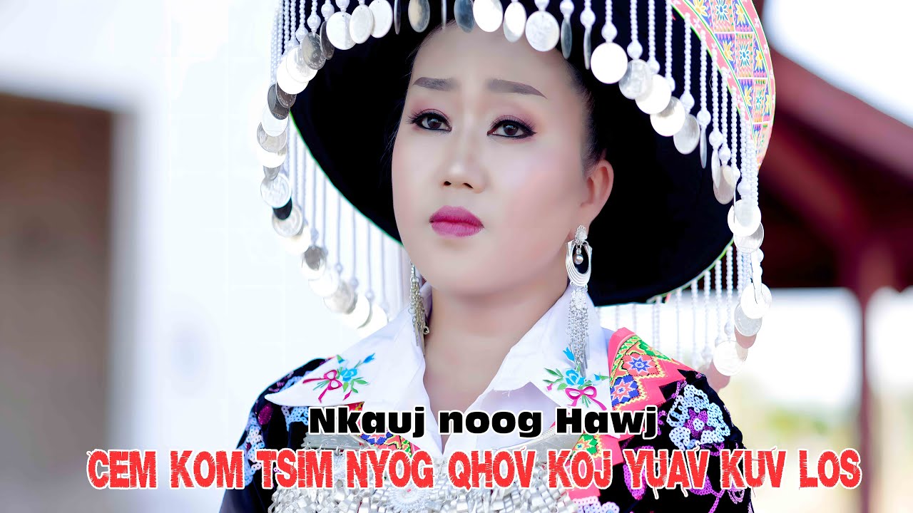 Cem Kom Tsim Nyog qhov koj yuav kuv los by Nkauj noog Hawj