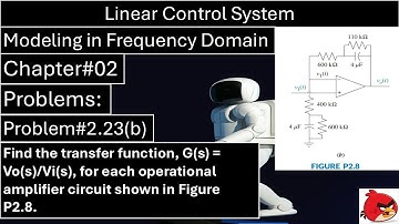 Linear Control System | Chapter#02 | Problem#2.23(b) | Modeling in Frequency Domain | Wisely