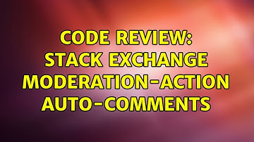 Code Review: Stack Exchange moderation-action auto-comments (2 Solutions!!)