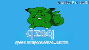 (late bday gift for @iiuiieom ) qzeq - Sparta Compose CDE v1.5 Remix
