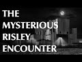 The Mysterious Risley Encounter