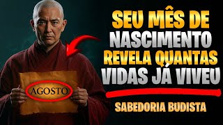 O MÊS em que VOCÊ NASCEU REVELA suas VIDAS PASSADAS | Budismo