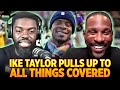 Ike taylor pulls up to all things covered