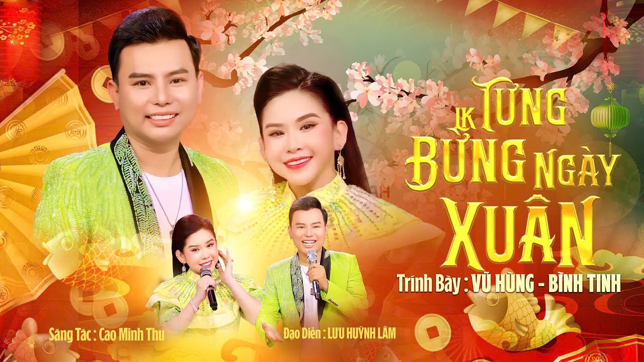 LK LÝ TƯNG BỪNG NGÀY XUÂN -  VŨ HÙNG Ft  BÌNH TINH / St CAO MINH THU - Nhạc xuân mới nhất 2025