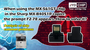 When the Sharp copier MX-B4051R uses the MX-561GT chip, it prompts F2-78. How to solve it?