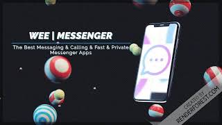 Wee Messenger , The Best Messaging Calling Fast Private Messenger Apps