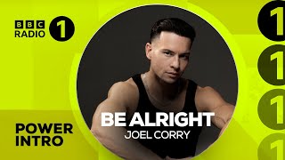 BE ALRIGHT - Joel Corry | BBC Radio 1 POWER INTRO