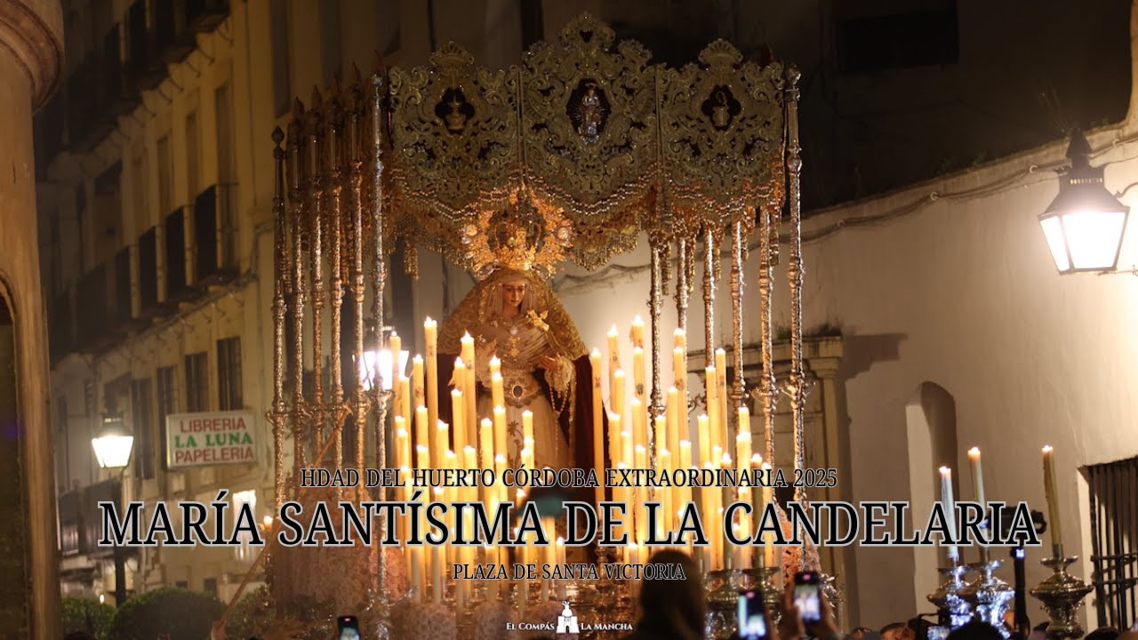 4K | MARÍA SANTÍSIMA DE LA CANDELARIA | PLAZA DE SANTA VICTORIA | HDAD DEL HUERTO CÓRDOBA 2025