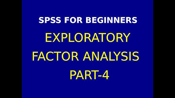21  Exploratory Factor Analysis using SPSS Part 4