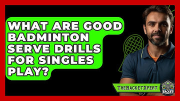 What Are Good Badminton Serve Drills For Singles Play? - The Racket Xpert