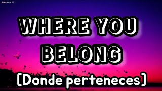 Where you belong [sub Español] [Donde perteneces] (by Huckapoo)