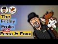 The Friday Frolic Wiv Festa &amp; Foxx ...   [Live] 4/4/25 @ 23:55 UK