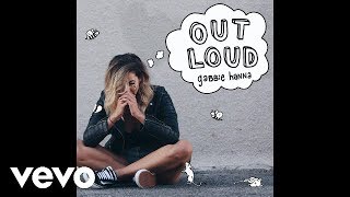 Gabbie Hanna - Out Loud (Audio)