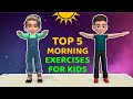 TOP 5 MORNING EXERCISES FOR KIDS