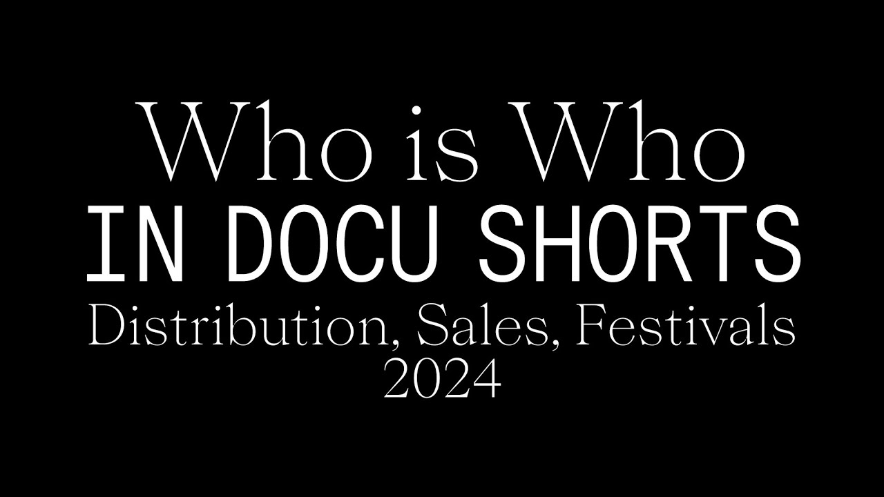IDF Industry Session: Who is Who in Docu Shorts 2024 — a panel on distribution, sales, and festivals for documentary short films, organized by the Institute of Documentary Film