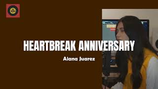 Heartbreak Anniversary - Cover by Aiana Juarez / / Lyrics / / Female Cover