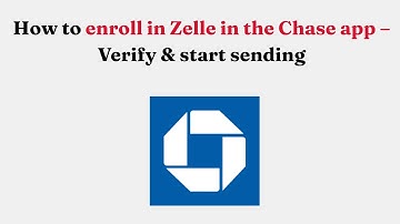 How to enroll in Zelle in the Chase app – Verify & start sending