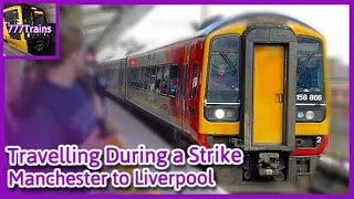 Journey Review | Manchester to Liverpool | Strike Day | 777Trains