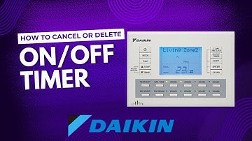 How to Cancel or Delete ON/OFF Timer | Daikin Zone Controller Quick Guide