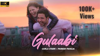 Gulaabi -   | Paresh Pahuja | Carla Stark | Latest Song