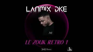 LANMIX DKE - LE ZOUK RETRO 1 (2023) By DK EVENEMENT