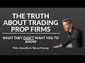 THE TRUTH ABOUT PROP FIRMS - What FTMO, The5ers, DT4X, MyForexFunds & Others, Don't Want You to Know