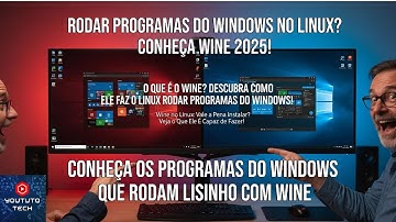 Conheça WINE 2025 e Rode Programas WINDOWS no LINUX