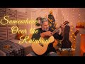 Somewhere over the rainbow  fingerstyle  christmas cover