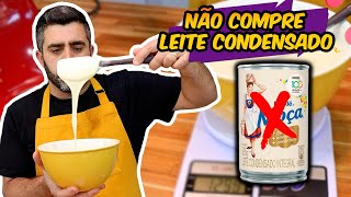 NÃO COMPRE MAIS LEITE CONDENSADO ANTES DE VER ESSE VÍDEO!! IMPERDÍVEL!!