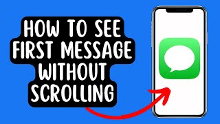 How To See First iMessage Without Scrolling