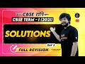 Solutions Full Revision (CBSE Ratri Day 2) | CBSE Term 1 Exam 2021-22 (12th Board) | Ujjwal Sir