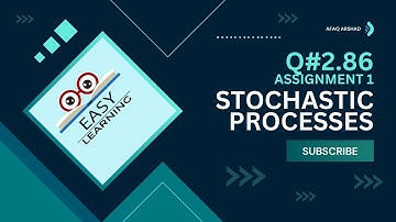 Q 2.86 | "Stochastic Processes Assignment 1 Solved! | Probability, Statistics, and Random Processes