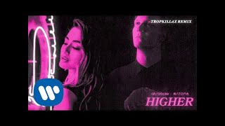 Смотреть клип Ally Brooke & Matoma - Higher (Tropkillaz Remix)