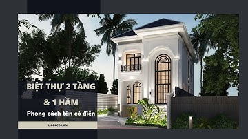 Biệt thự tân cổ điển 2 tầng 1 hầm - Lio Decor