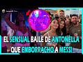 ASÍ FUE EL SENSACIONAL BAILE DE ANTONELLA QUE EMBORRACHO Y EMBOBÓ A MESSI