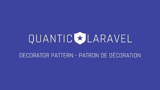 [Quantic Laravel 26] Decorator Pattern - Patron de Décoration