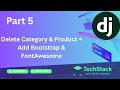 Django Tutorial Part 5 | Delete Category & Product + Add Bootstrap & FontAwesome