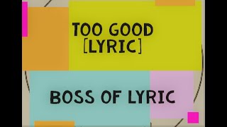 Its different, Emilee Estoya -Too Good (Lyrics)|| by BOSS OF LYRIC