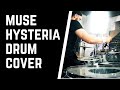 Hysteria - Drum Cover - Muse