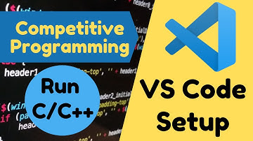 VS Code Setup for Competitive Programming (C/C++) | Compile and Run C/C++ Code in Visual Studio Code