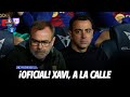 💣 ¡OFICIAL! XAVI, A LA CALLE